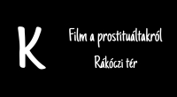 K (Film a prostitultakrl - Rkczi tr)